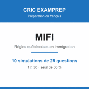 Pack MIFI de CRIC Examprep : dix simulations de vingt-cinq questions au format de l’examen des règles québécoises